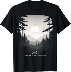 Take Me To The Mountains Forest Hiking Travel Camp Adventure T-Shirt
